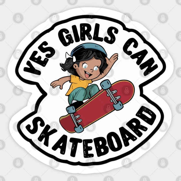 Yes Girls Can Skateboard - Girls can do it Sticker by BobaTeeStore